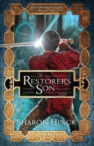 Title: The Restorer's Son (The Sword of Lyric, #2), Author: Sharon Hinck