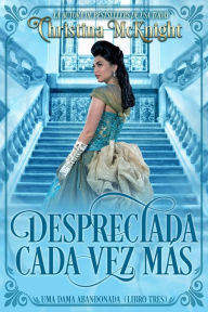 Title: Despreciada Cada Vez Más (Serie Una Dama Abandonada), Author: Christina McKnight