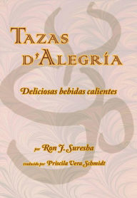 Title: Tazas d'Alegría, Author: Ron Suresha