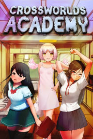 Title: Crossworlds Academy - 1st Stage - My Stupid Sexy Life, Author: Clover Owl