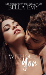 Title: Without You, Author: Bella Emy