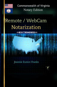 Title: Remote/WebCam Notarization <<Extended>> Commonwealth of Virginia, Author: Jeannie Eunice Franks