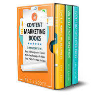 Title: Content Marketing Book: 3 Manuscripts in 1, Easy and Inexpensive Content Marketing Strategies to Make a Huge Impact on Your Business, Author: Eric J Scott