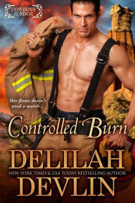 Title: Controlled Burn (Cowboys on the Edge, #2), Author: Delilah Devlin