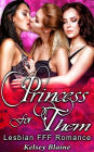 Princess For Them : Lesbian Threesome FFF Romance