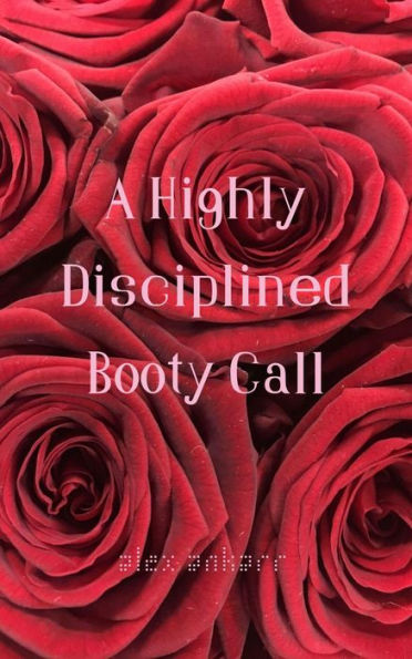 A Highly Disciplined Bootycall