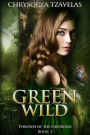 Green Wild (Thrones of the Firstborn, #2)