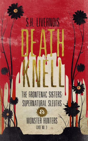 Death Knell (The Frontenac Sisters: Supernatural Sleuths & Monster Hunters, #3)