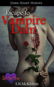 Title: Escape to Vampire Dam, Author: S.N. McKibben