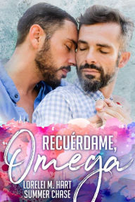 Title: Recuérdame, Omega, Author: Lorelei M. Hart