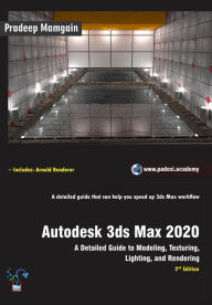 Title: Autodesk 3ds Max 2020: A Detailed Guide to Modeling, Texturing, Lighting, and Rendering, Author: Pradeep Mamgain