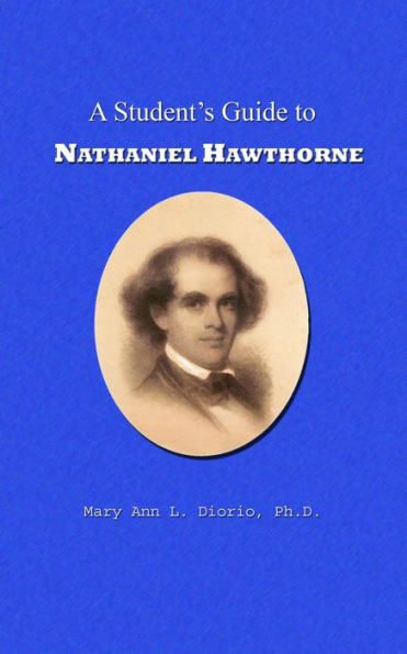 A Student's Guide to Nathaniel Hawthorne (Outstanding American Authors, #1)
