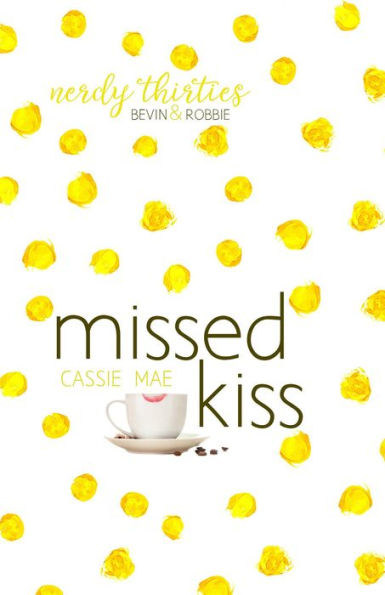 Missed Kiss (Nerdy Thirties, #2)