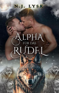 Title: Alpha für das Rudel (Die Sterne Des Rudels, #3), Author: N.J. Lysk