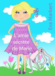 Title: L'amie secrète de Marie, Author: Eva Markert