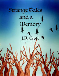 Title: Strange Tales and a Memory, Author: J. R. Croft