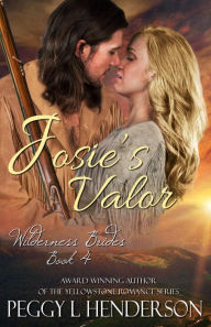 Title: Josie's Valor (Wilderness Brides, #4), Author: Peggy L. Henderson