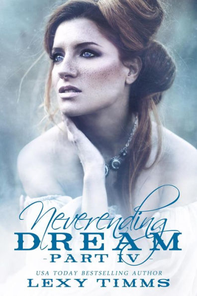 Neverending Dream - Part 4 (Neverending Dream Series, #4)