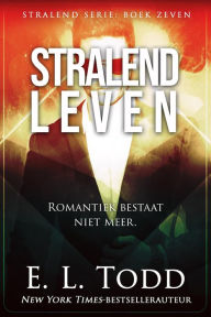 Title: Stralend leven, Author: E. L. Todd