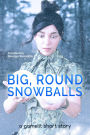 Big, Round Snowballs: A GameLit Story (Deimos Çelik)