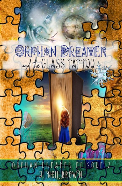 Orphan Dreamer and the Glass Tattoo (Orphan Dreamer Saga, #2)