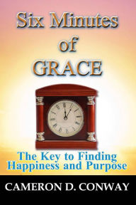 Title: Six Minutes of Grace, Author: Cameron D. Conway