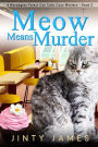 Meow Means Murder (A Norwegian Forest Cat Cafe Cozy Mystery, #2)