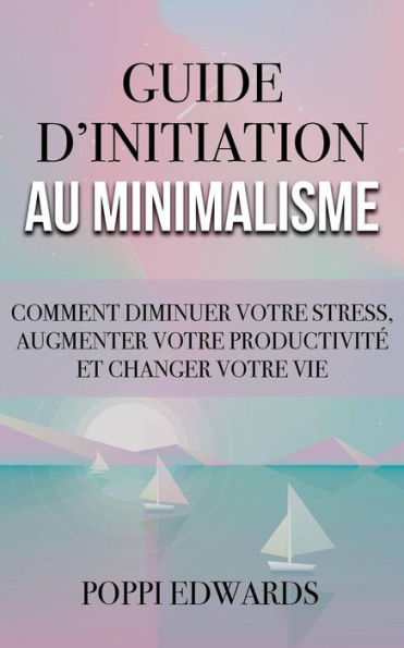 Guide d'initiation au minimalisme