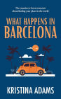 What Happens in Barcelona (What Happens in..., #3)