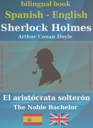 Title: Sherlock Holmes - El aristócrata solterón, Spanish-English (bilibook), Author: A. C. Doyle