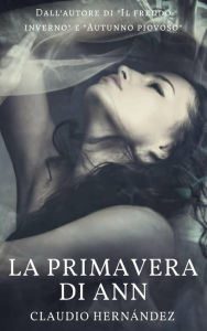 Title: La primavera di Ann, Author: Claudio Hernández