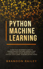 Python Machine Learning: A Practical Beginner's Guide to Understanding Machine Learning, Deep Learning and Neural Networks with Python, Scikit-Learn, Tensorflow and Keras