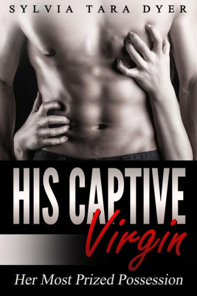 His Captive Virgin, Her Most Prized Possession