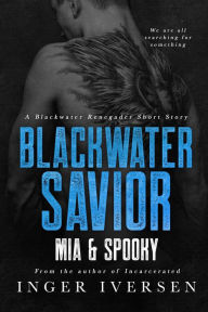 Title: Blackwater Savior: Mia and Spooky (Blackwater Shorts, #1), Author: Inger Iversen