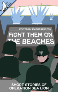 Title: Fight Them on the Beaches, Author: Tom Black