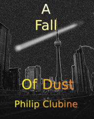 Title: A Fall of Dust, Author: Philip Clubine