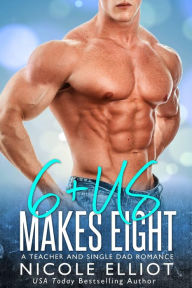 Title: 6+ Us Makes Eight (Baby Makes Three, #6), Author: Nicole Elliot