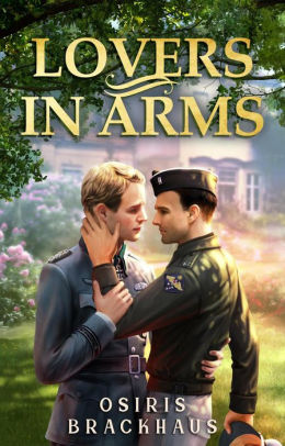 Lovers In Arms By Osiris Brackhaus Nook Book Ebook Barnes