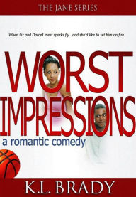 Title: Worst Impressions, Author: K.L. Brady