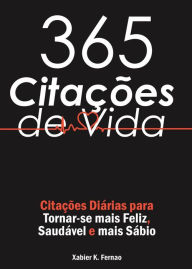 Title: 365 Citações de Vida, Author: Xabier K. Fernao