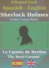 Title: Sherlock Holmes - La Corona de Berilos, Spanish-English (bilibook), Author: A. C. Doyle
