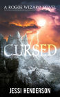 Cursed: A Rogue Wizard Novel