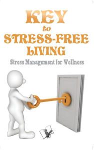 Title: Key To Stress Free Living, Author: MS. SHIKHA NUTIYAL