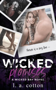 Title: Wicked Promises (Wicked Bay, #7), Author: L. A. Cotton