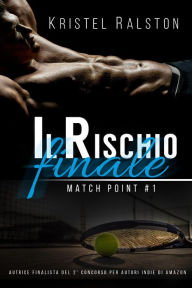 Title: Il rischio finale (Jake e Colette), Author: Kristel Ralston