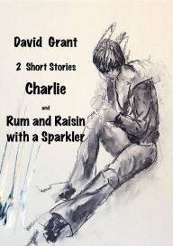 Title: Charlie and Rum and Raisin with a Sparkler, Author: David Grant