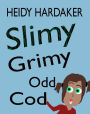 Slimy Grimy Odd Cod (Heidy's Storhymies, #1)