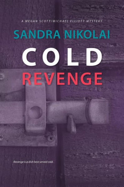 Cold Revenge (Megan Scott/Michael Elliott Mystery, #6)