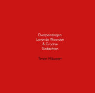 Title: Overpeinzingen: Levende Woorden & Grootse Gedachten, Author: Timon Flikweert