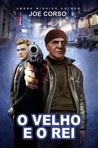 Title: O Velho E O Rei, Author: Joe Corso